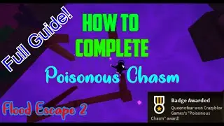 How To Beat POISONOUS CHASM Complete Guide! (Flood Escape 2)