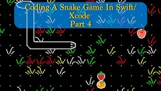 (ASMR) Coding a Snake Game in Swift and Xcode. Part 4. (No Tutorial)