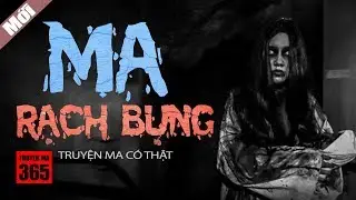 Truyện Ma Kinh Dị Có Thật, Rùng Rợn: Ma Rạch Bụng