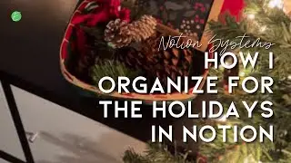How I Use Notion for Holiday Organization