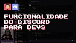 Funcionalidade do Discord para Devs, muito bom!!