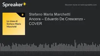 Ancora – Eduardo De Crescenzo - COVER (creato con Spreaker)