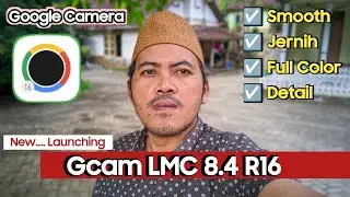 Terbaru🔥 Gcam LMC 8.4 R16 - Config Nusantara 🇮🇩 Suport di banyak HP Android