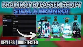 [NEW] Brainrot Bypasser Script - Steal A Brainrot Script | KEYLESS, UNDETECTED, UNLI SPAWN