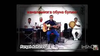 озодбек. фуркат ашуруфга койил колди