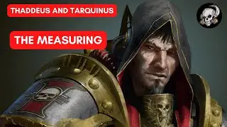 THADDEUS AND TARQUINUS - THE MEASURING