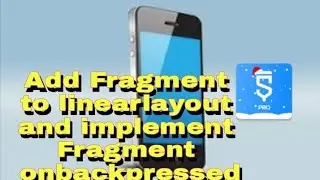 Add Fragments to Linear Layout , Onback pressed in Fragments using sketchware pro 