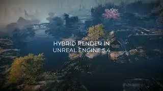 Hybrid Render in Unreal Engine 5.4