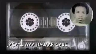 JACAYL WAA HABAAR QABE. LEGEND CABDULQAADIR HASAN NAGEEYE. AUN.