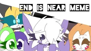 End is near meme ocs