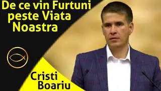 Cristi Boariu - De ce vin Furtuni peste Viata Noastra | Predici 2021