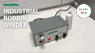 How-To Operate Your Industrial Bobbin Winder