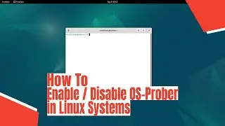 How To Enable / Disable OS-Prober in Linux Systems
