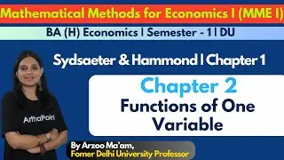 Ch 2 | Introductory Mathematical Methods for Economics | Functions of One Variable | MME 1 | Eco(H)