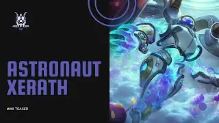 Introducing: Astronaut Xerath