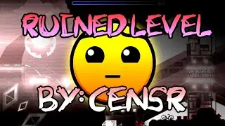 Ruined Level - By: Censr 100% Completed - Hard 5 | Geometry Dash 2.11