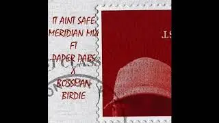 Skepta x Paper Pabs x Bossman Birdie - IT AIN'T SAFE (MERIDIAN MIX)