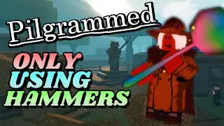 Can You Beat Pilgrammed Only Using Hammers?