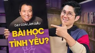 6 BÀI HỌC Tôi Học Được Từ Sách Dạy Con Làm Giàu của Robert Kiyosaki | Huỳnh Duy Khương