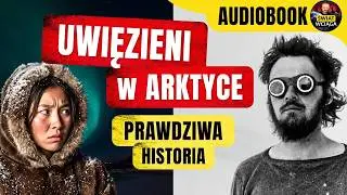 DRAMAT w ARKTYCE II🌎 Niesamowita historia walki o życie. Co się z nimi stało?