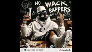 No WACK RAPPERS Ft. ZILLAZU