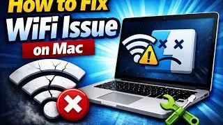 HOW TO FIX WIFI CONNECTION ISSUE  ON MAC