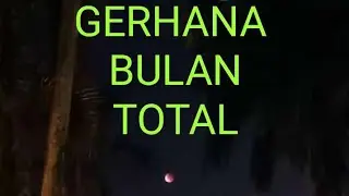GERHANA BULAN TOTAL