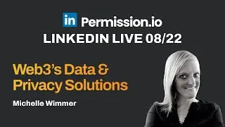 LinkedIn Live 8/22 | Michelle Wimmer on How Web3 Solves Web2's Data & Privacy Challenges