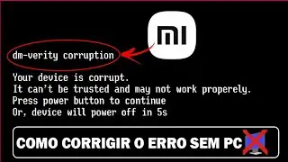 DM - VERITY CORRUPTION! How to Solve without PC