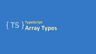 TypeScript | #6 TypeScript Array Types | Step by Step Tutorial for TypeScript