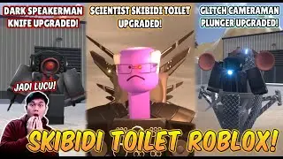 REACTION SKIBIDI TOILET VERSI ROBLOX! GLITCH CAMERAMAN PLUNGER & SCIENTIST TOILET UPGRADE JADI LUCU!