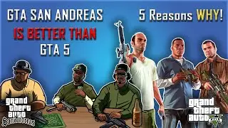 5 Factors That Make GTA San Andreas the GOAT Over GTA 5!