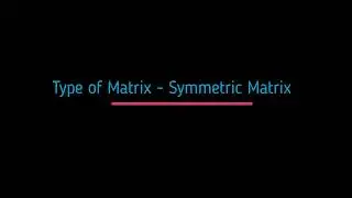 Symmetric Matrix: What is Symmetric Matrix ? It's Overview