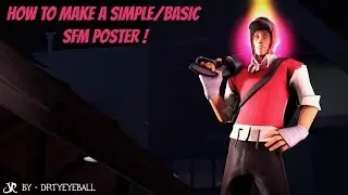 [Tutorial] How to make a simple/basic SFM Poster!