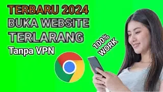 Cara Membuka Website Yang diblokir di Chrome Tanpa VPN Terbaru 2024