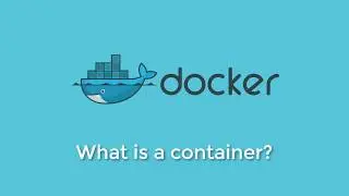 Getting started with Docker - What is a Docker Container?