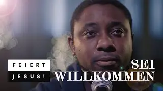 Sei willkommen - Feiert Jesus! feat. Sam Samba (Official Music Video)