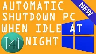 Automatic Shutdown Windows 7 | 8 pc when idle