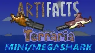 MINI/MEGASHARK (TERRARIA) || artiFACTS