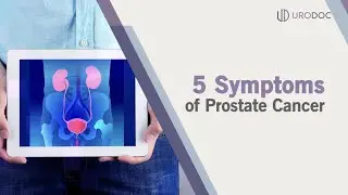 5 Symptoms of Prostate Cancer