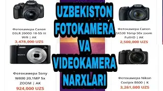 UZBEKISTON FOTOKAMERA VA VIDEOKAMERA NARXLARI