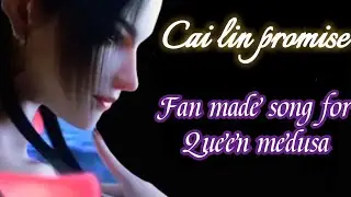Fanmade song for Queen Medusa (Cai Lin)– Kaleen’s Promise | Battle Through the Heavens