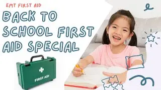 Back to School First Aid Special -Medications and Emergencies at School