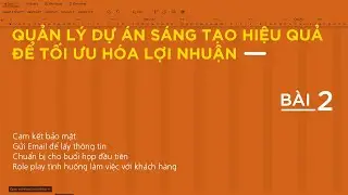 QUẢN LÝ DỰ ÁN | Bài 2: Chuẩn bị cho buổi họp đầu tiên
