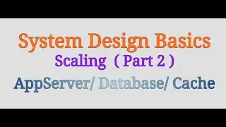 System Design Basics: Scaling (Server, database, cache)