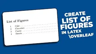 How to Create List of Figures in Latex Overleaf