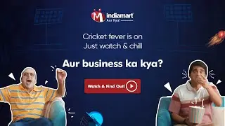 Enjoy this Cricket Season with IndiaMART, Aur Kya!