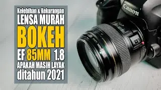 Canon 85mm f/1.8 USM  I  Review lensa bokeh yang makin Murah  I  Masih layakkah di 2021