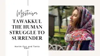Tawakkul - The Human Struggle to Surrender & What The World Will Look Like After The Pandemic.