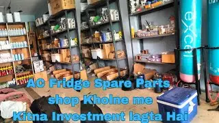 AC fridge Spare parts Shop kholne Me Kitna Investment Lagta Hai | AC Fridge Spare Parts Kaha Se Le
